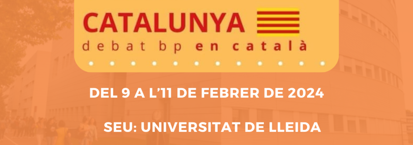 Competició de Debat BP (V Copa Catalunya) els dies 9, 10 i 11 de febrer del 2024.